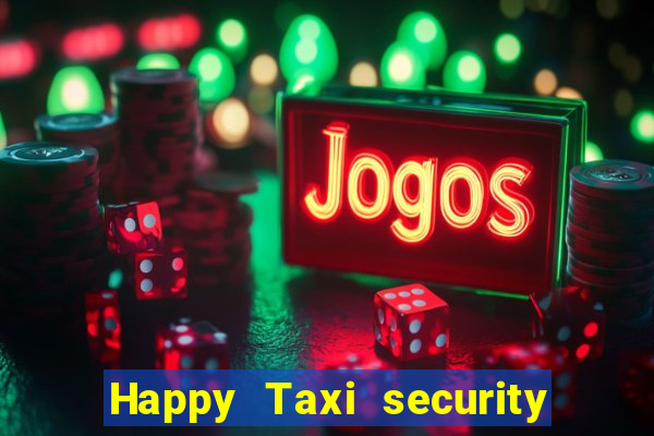 Happy Taxi security password road 96 happy